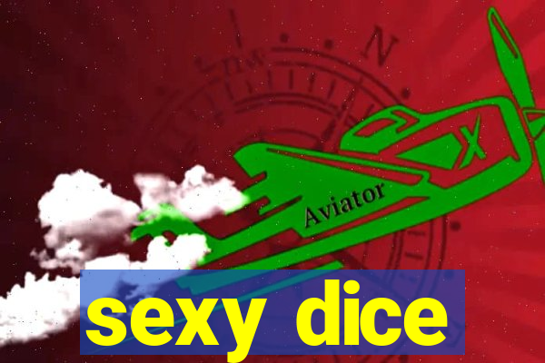 sexy dice